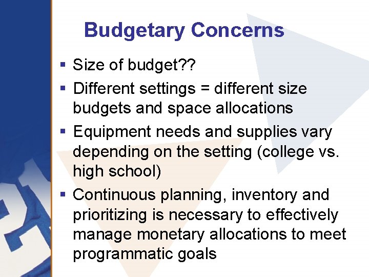 Budgetary Concerns § Size of budget? ? § Different settings = different size budgets