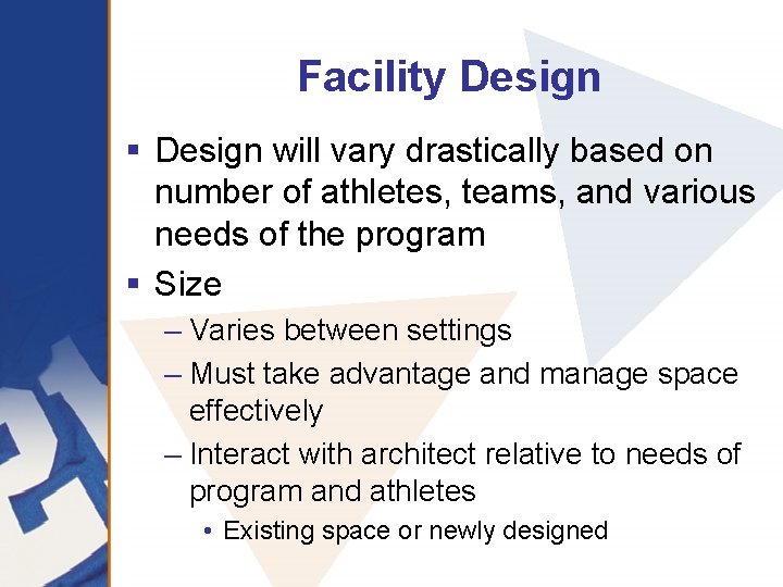 Facility Design § Design will vary drastically based on number of athletes, teams, and
