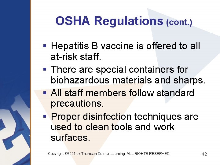 OSHA Regulations (cont. ) § Hepatitis B vaccine is offered to all at-risk staff.
