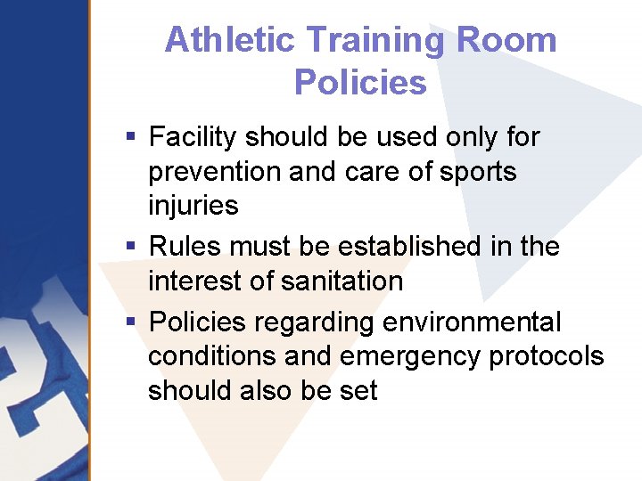 Athletic Training Room Policies § Facility should be used only for prevention and care