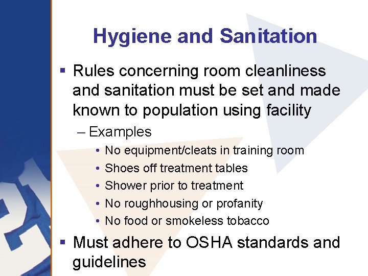 Hygiene and Sanitation § Rules concerning room cleanliness and sanitation must be set and