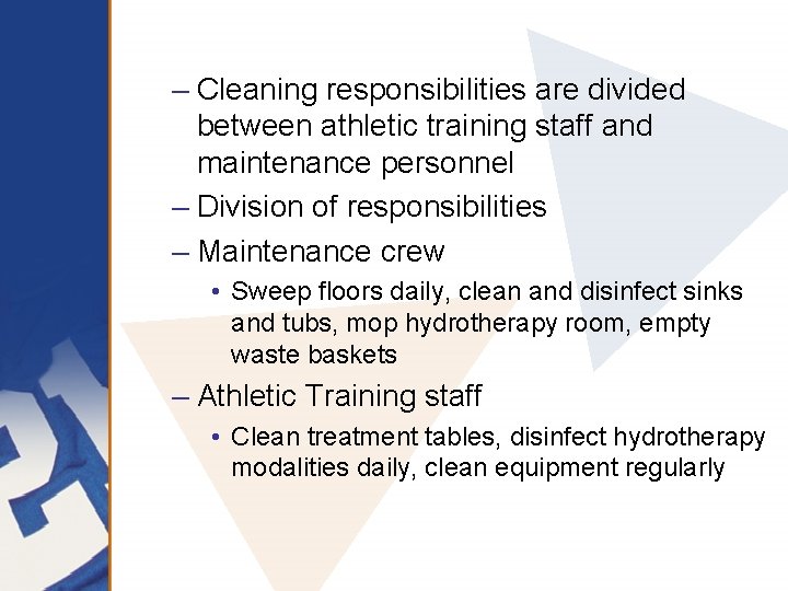 – Cleaning responsibilities are divided between athletic training staff and maintenance personnel – Division
