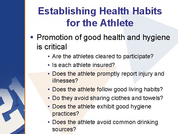 Establishing Health Habits for the Athlete § Promotion of good health and hygiene is