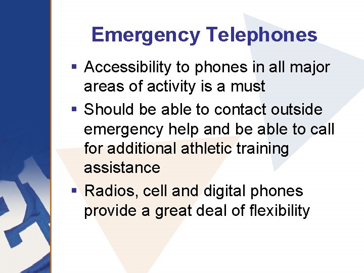 Emergency Telephones § Accessibility to phones in all major areas of activity is a