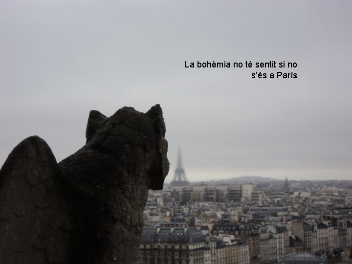 La bohèmia no té sentit si no s’és a París 