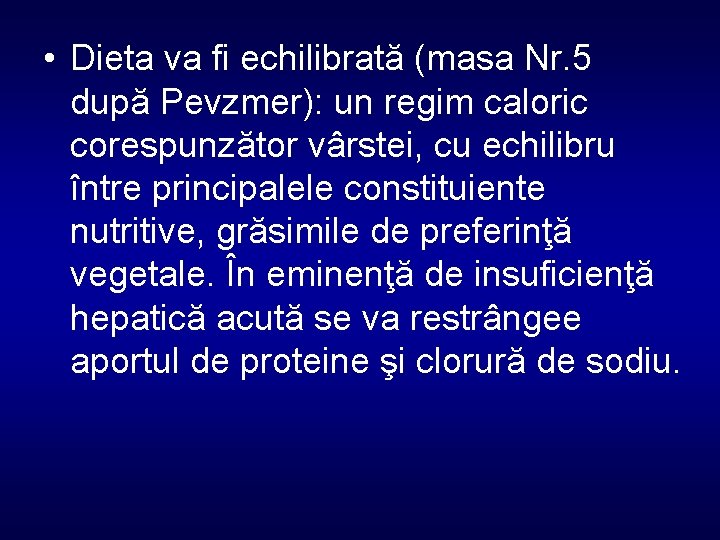 • Dieta va fi echilibrată (masa Nr. 5 după Pevzmer): un regim caloric