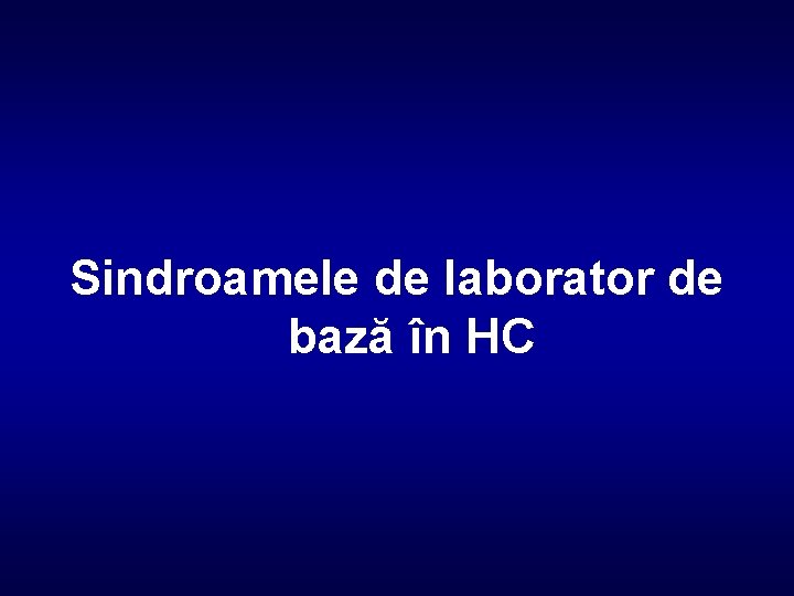 Sindroamele de laborator de bază în HC 