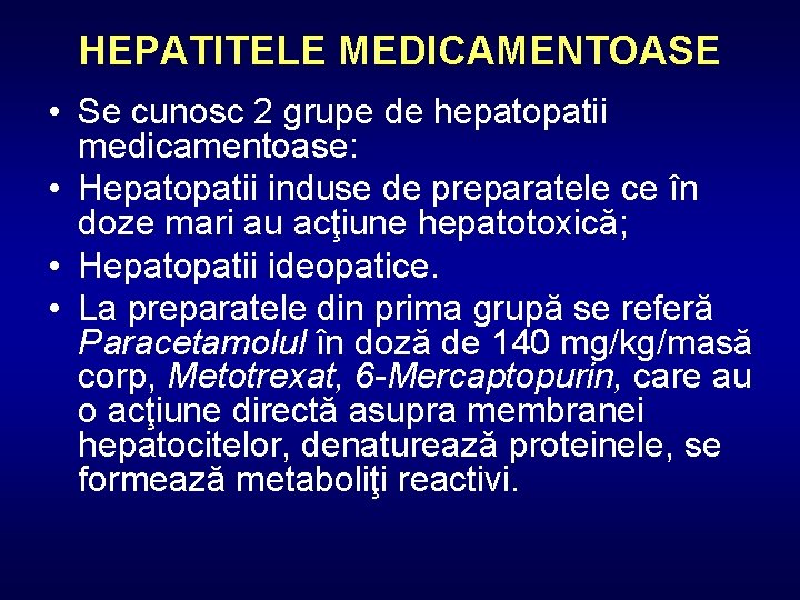 HEPATITELE MEDICAMENTOASE • Se cunosc 2 grupe de hepatopatii medicamentoase: • Hepatopatii induse de