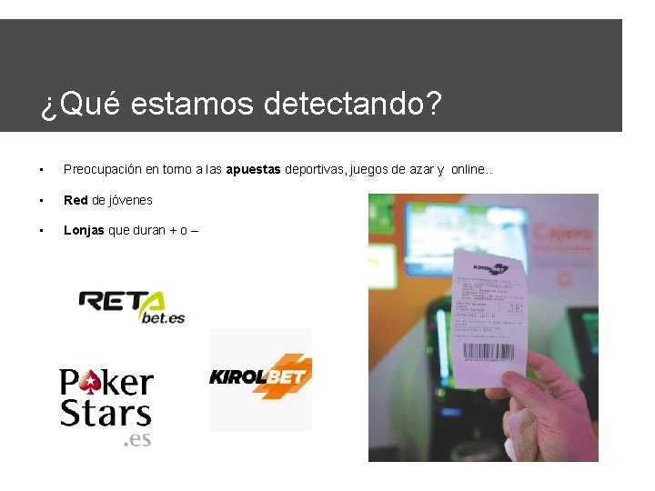 ¿Qué estamos detectando? • Preocupación en torno a las apuestas deportivas, juegos de azar