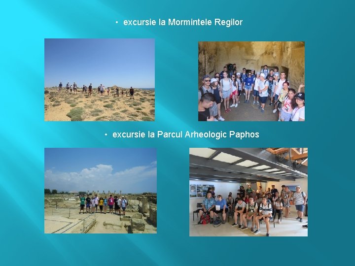  • excursie la Mormintele Regilor • excursie la Parcul Arheologic Paphos 