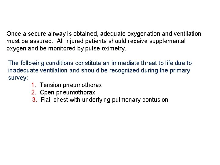 Once a secure airway is obtained, adequate oxygenation and ventilation must be assured. All
