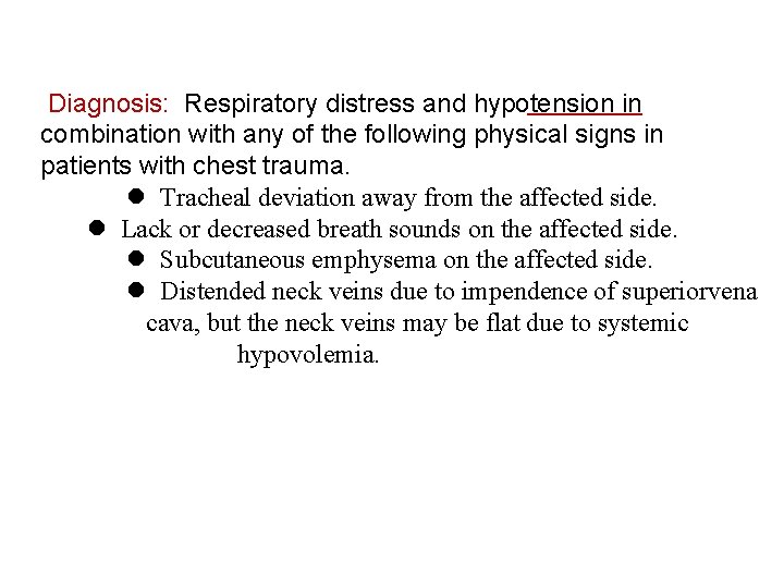  Diagnosis: Respiratory distress and hypotension in combination with any of the following physical