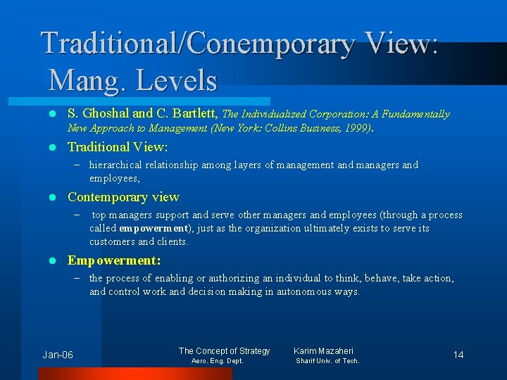 Traditional/Conemporary View: Mang. Levels l S. Ghoshal and C. Bartlett, The Individualized Corporation: A