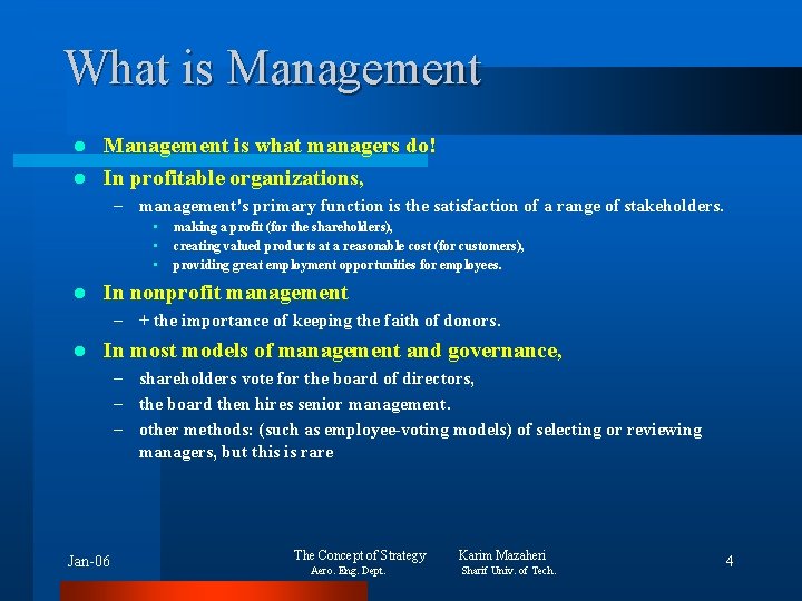 What is Management is what managers do! l In profitable organizations, l – management's
