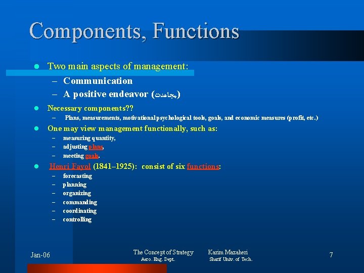 Components, Functions l Two main aspects of management: – Communication – A positive endeavor