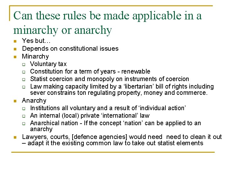 Can these rules be made applicable in a minarchy or anarchy n n n