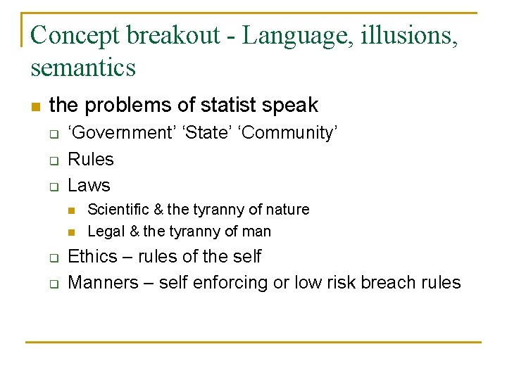 Concept breakout - Language, illusions, semantics n the problems of statist speak q q
