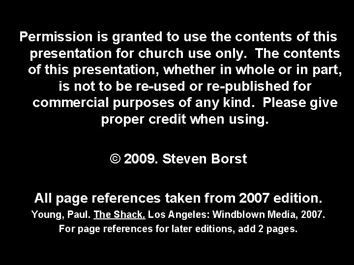 Permission is granted to use the contents of this presentation for church use only.