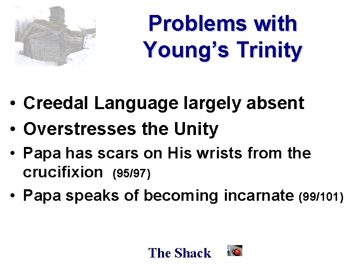 Problems with Young’s Trinity • Creedal Language largely absent • Overstresses the Unity •