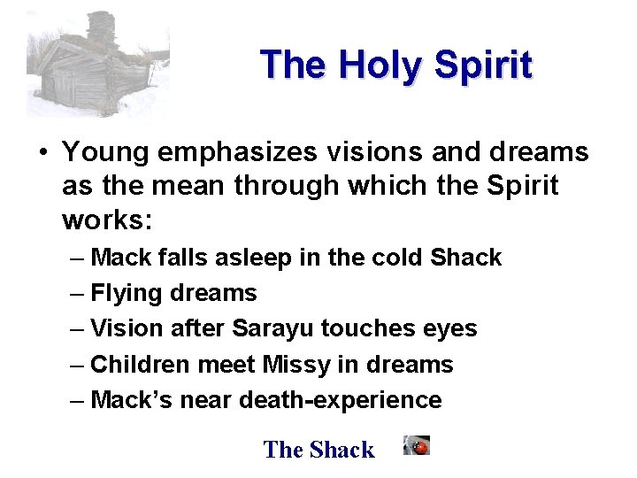 The Holy Spirit • Young emphasizes visions and dreams as the mean through which