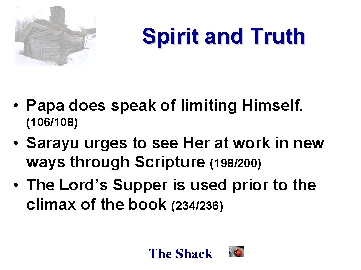 Spirit and Truth • Papa does speak of limiting Himself. (106/108) • Sarayu urges