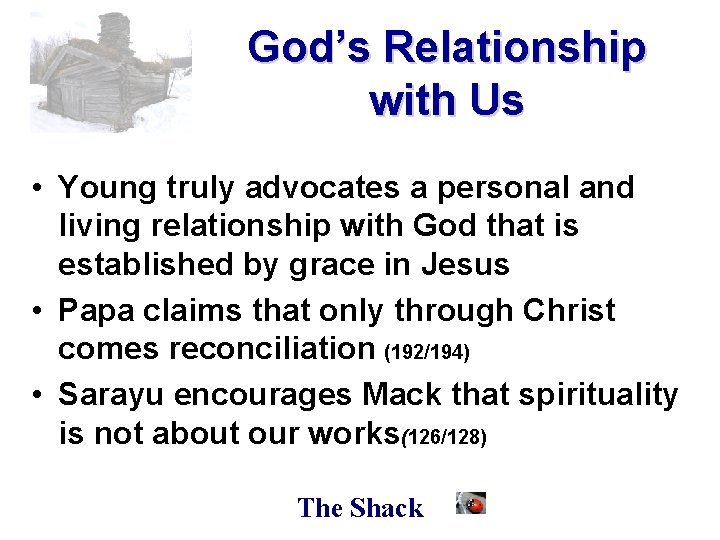 God’s Relationship with Us • Young truly advocates a personal and living relationship with