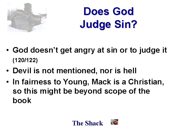 Does God Judge Sin? • God doesn’t get angry at sin or to judge