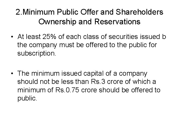 2. Minimum Public Offer and Shareholders Ownership and Reservations • At least 25% of