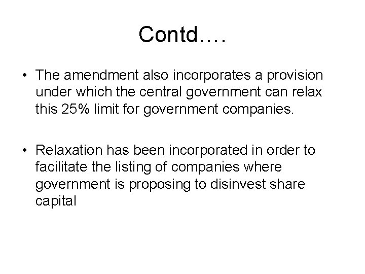 Contd…. • The amendment also incorporates a provision under which the central government can