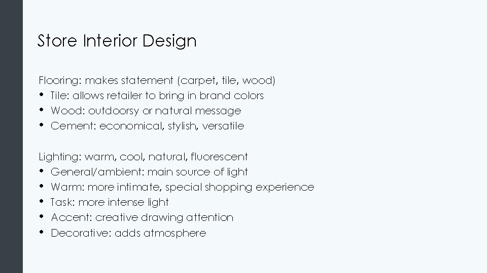 Store Interior Design Flooring: makes statement (carpet, tile, wood) • Tile: allows retailer to