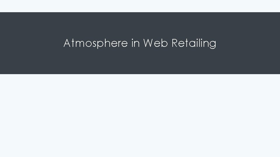 Atmosphere in Web Retailing 