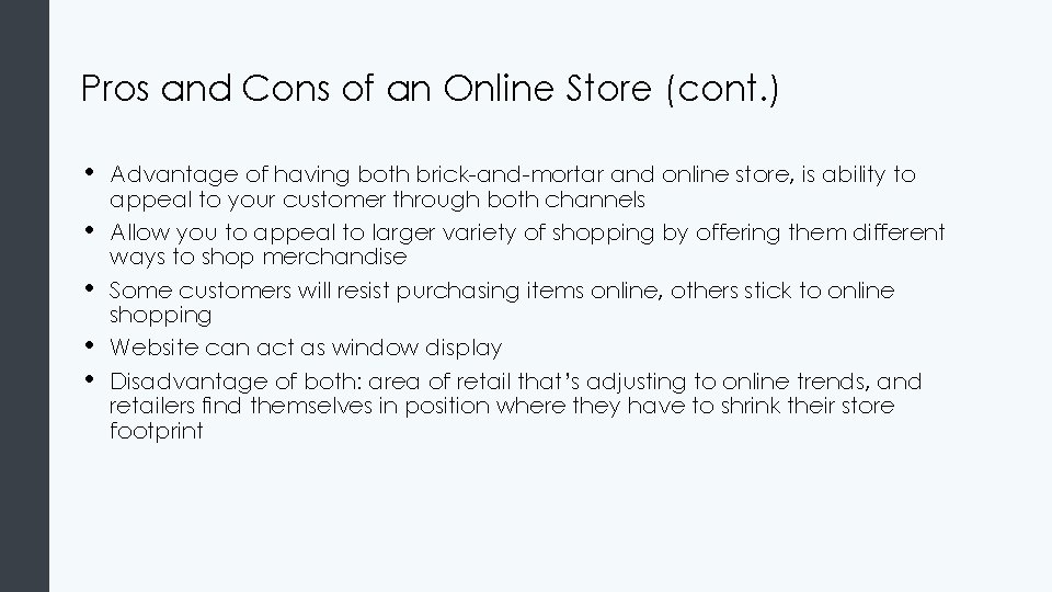 Pros and Cons of an Online Store (cont. ) • • • Advantage of