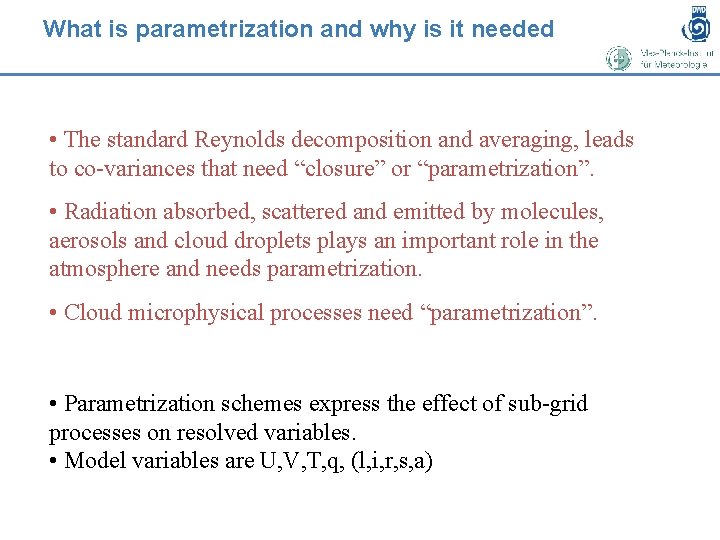 What is parametrization and why is it needed • The standard Reynolds decomposition and