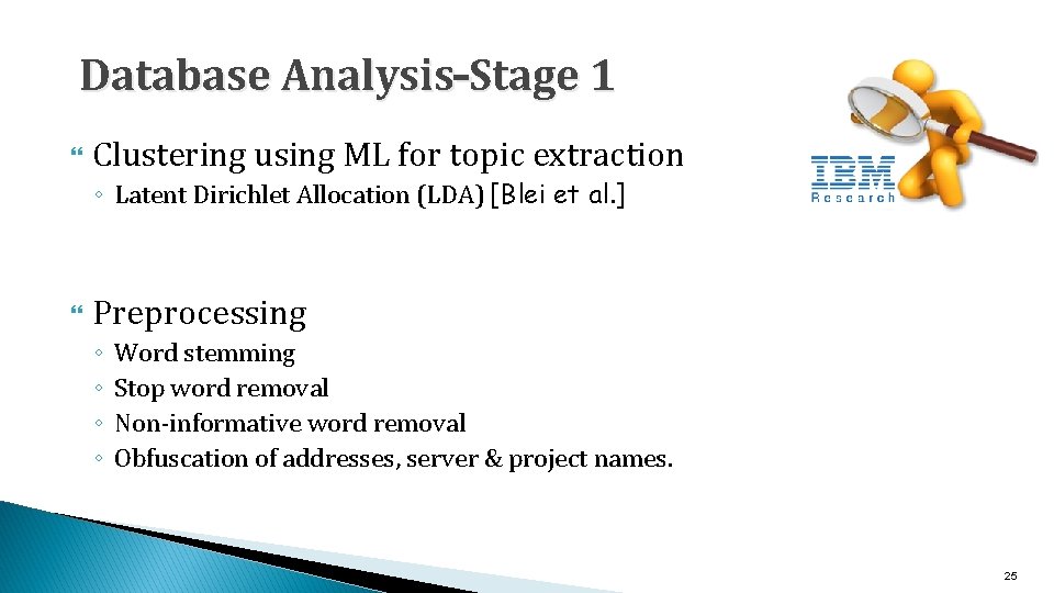 Database Analysis–Stage 1 Clustering using ML for topic extraction ◦ Latent Dirichlet Allocation (LDA)
