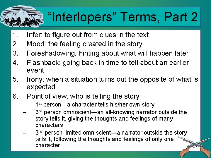 “Interlopers” Terms, Part 2 1. 2. 3. 4. Infer: to figure out from clues