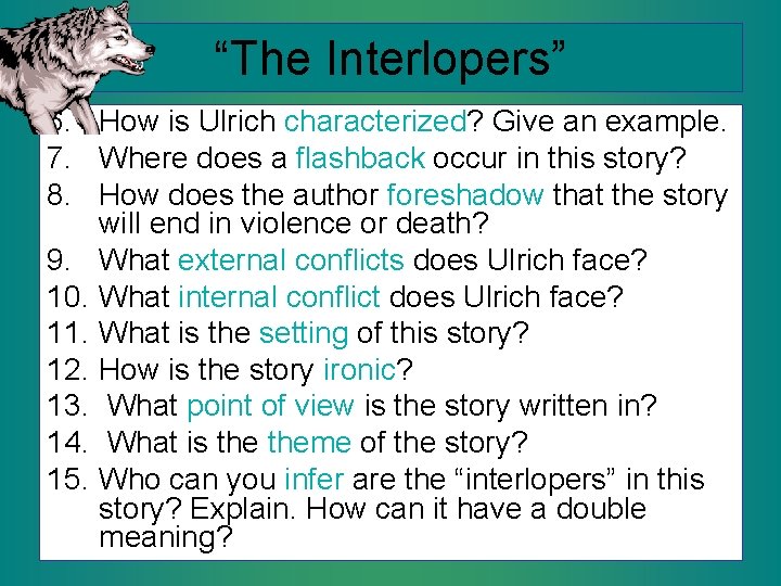“The Interlopers” 6. How is Ulrich characterized? Give an example. 7. Where does a