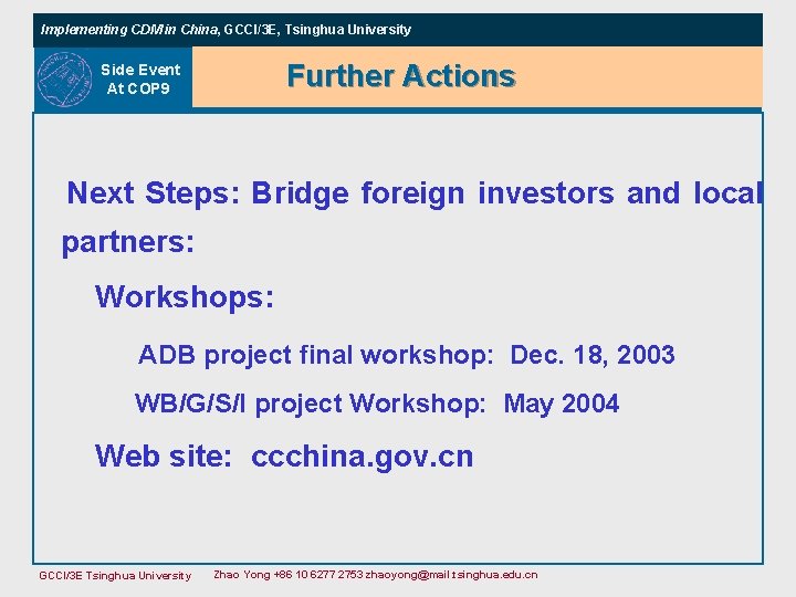 Implementing CDM in China, GCCI/3 E, Tsinghua University Further Actions Side Event At COP Implementing CDM in China, GCCI/3 E, Tsinghua University Further Actions Side Event At COP