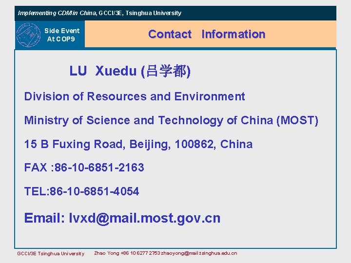 Implementing CDM in China, GCCI/3 E, Tsinghua University Side Event At COP 9 Contact Implementing CDM in China, GCCI/3 E, Tsinghua University Side Event At COP 9 Contact