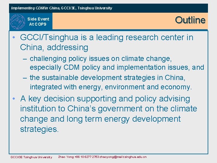 Implementing CDM in China, GCCI/3 E, Tsinghua University Outline Side Event At COP 9 Implementing CDM in China, GCCI/3 E, Tsinghua University Outline Side Event At COP 9