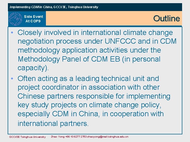 Implementing CDM in China, GCCI/3 E, Tsinghua University Outline Side Event At COP 9 Implementing CDM in China, GCCI/3 E, Tsinghua University Outline Side Event At COP 9