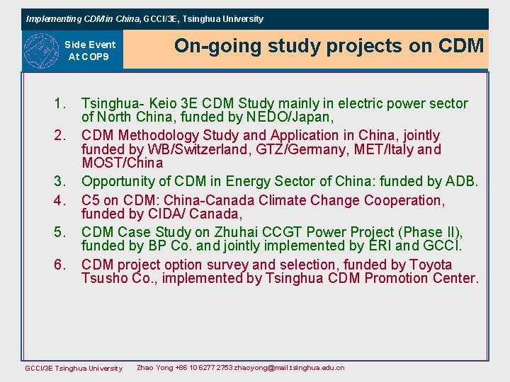 Implementing CDM in China, GCCI/3 E, Tsinghua University Side Event At COP 9 On-going Implementing CDM in China, GCCI/3 E, Tsinghua University Side Event At COP 9 On-going