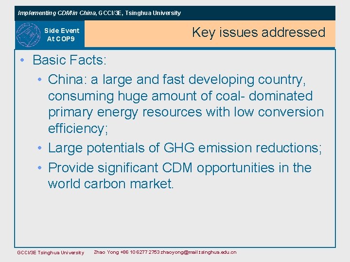 Implementing CDM in China, GCCI/3 E, Tsinghua University Side Event At COP 9 Key Implementing CDM in China, GCCI/3 E, Tsinghua University Side Event At COP 9 Key