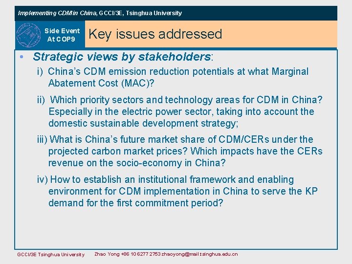 Implementing CDM in China, GCCI/3 E, Tsinghua University Side Event At COP 9 Key Implementing CDM in China, GCCI/3 E, Tsinghua University Side Event At COP 9 Key