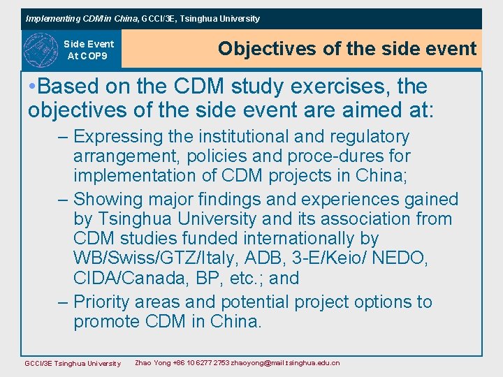 Implementing CDM in China, GCCI/3 E, Tsinghua University Side Event At COP 9 Objectives Implementing CDM in China, GCCI/3 E, Tsinghua University Side Event At COP 9 Objectives
