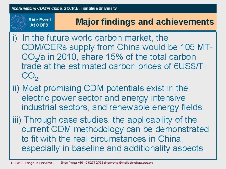 Implementing CDM in China, GCCI/3 E, Tsinghua University Side Event At COP 9 Major Implementing CDM in China, GCCI/3 E, Tsinghua University Side Event At COP 9 Major