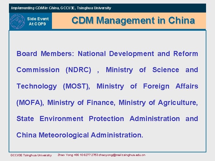 Implementing CDM in China, GCCI/3 E, Tsinghua University Side Event At COP 9 CDM Implementing CDM in China, GCCI/3 E, Tsinghua University Side Event At COP 9 CDM