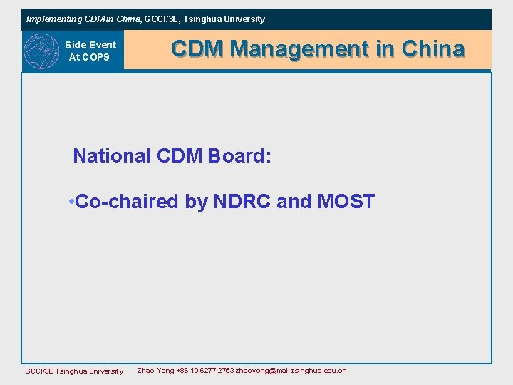 Implementing CDM in China, GCCI/3 E, Tsinghua University Side Event At COP 9 CDM Implementing CDM in China, GCCI/3 E, Tsinghua University Side Event At COP 9 CDM
