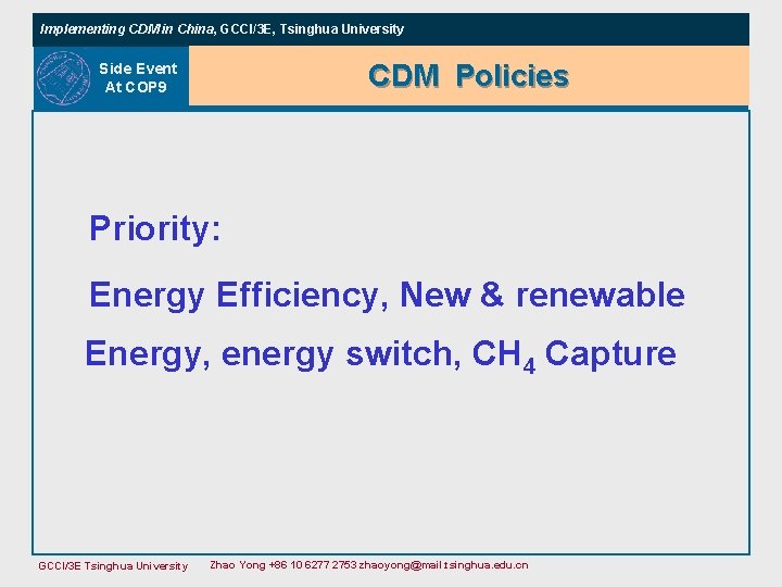 Implementing CDM in China, GCCI/3 E, Tsinghua University CDM Policies Side Event At COP Implementing CDM in China, GCCI/3 E, Tsinghua University CDM Policies Side Event At COP