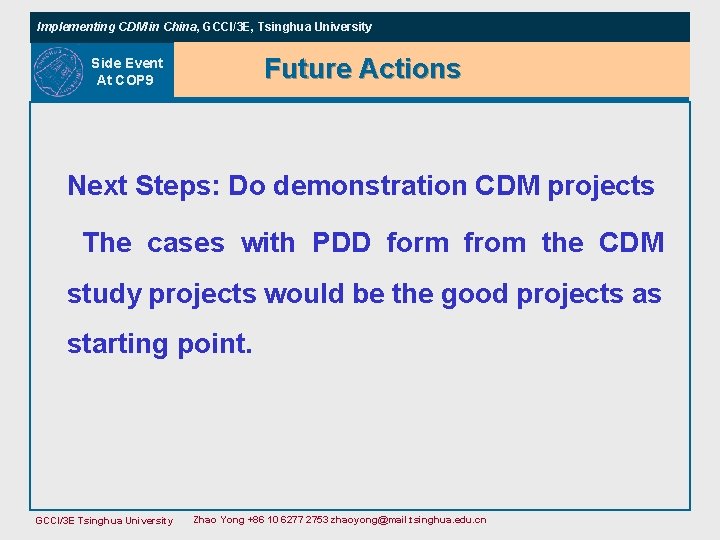 Implementing CDM in China, GCCI/3 E, Tsinghua University Future Actions Side Event At COP Implementing CDM in China, GCCI/3 E, Tsinghua University Future Actions Side Event At COP