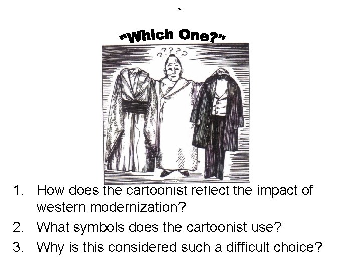 ` 1. How does the cartoonist reflect the impact of western modernization? 2. What ` 1. How does the cartoonist reflect the impact of western modernization? 2. What